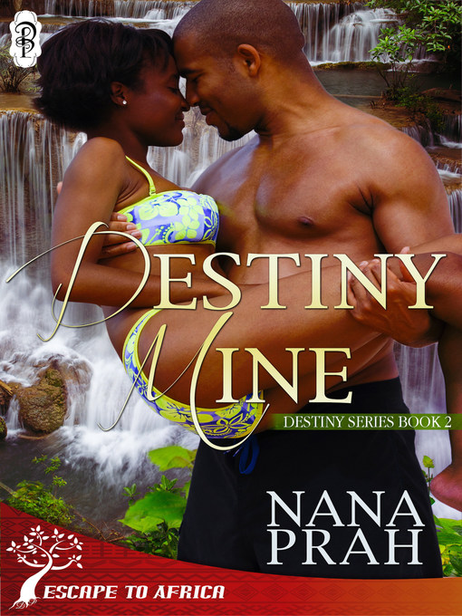 Title details for Destiny Mine by Nana Prah - Available
